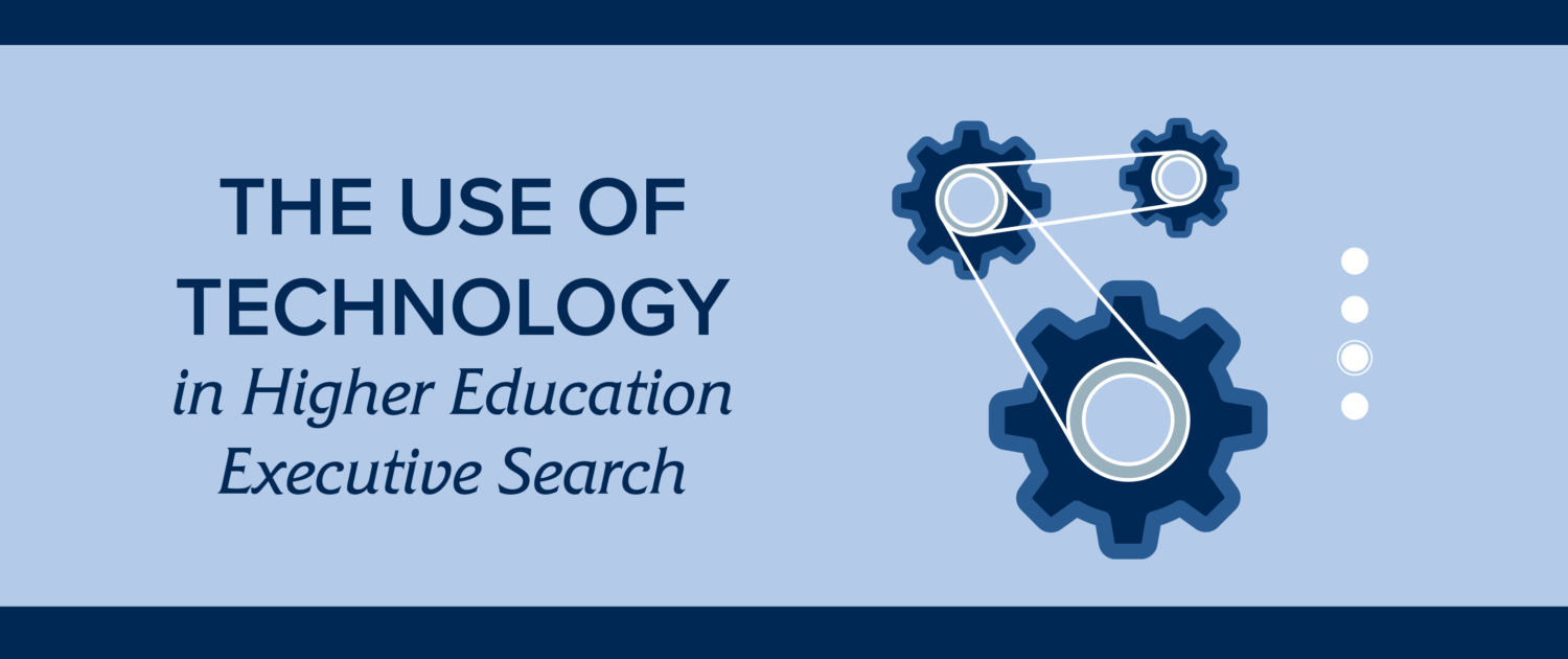 The Use of Technology in Higher Education Executive Search